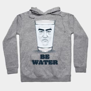 Be Water Hoodie